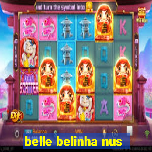 belle belinha nus